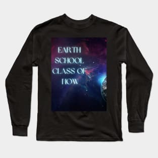 Earth School Class of NOW Long Sleeve T-Shirt